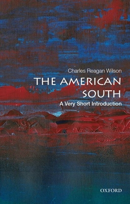 The American South: A Very Short Introduction - Charles Reagan Wilson