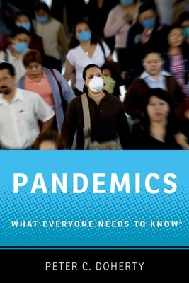Pandemics: What Everyone Needs to Know(r) - Peter C. Doherty