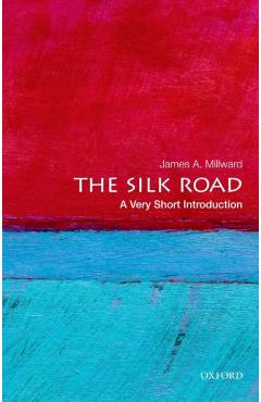 The Silk Road: A Very Short Introduction - James A. Millward