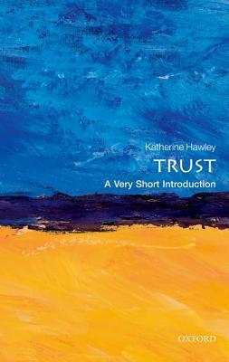 Trust: A Very Short Introduction - Katherine Hawley