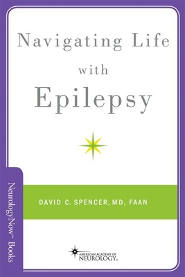Navigating Life with Epilesy - David C. Spencer