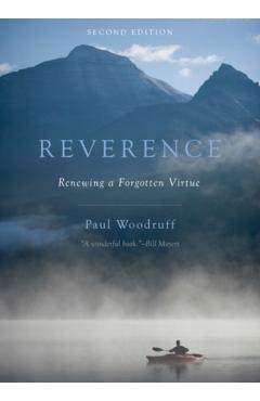 Reverence: Renewing a Forgotten Virtue - Paul Woodruff