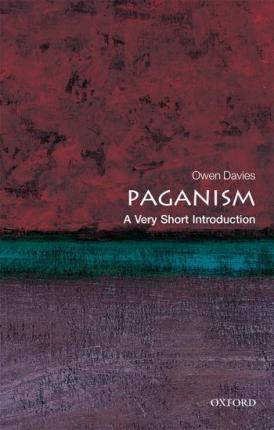 Paganism: A Very Short Introduction - Owen Davies