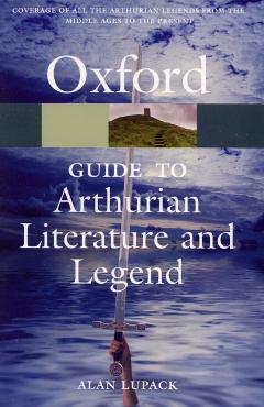 The Oxford Guide to Arthurian Literature and Legend - Alan Lupack