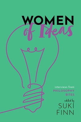 Women of Ideas: Interviews from Philosophy Bites - Suki Finn