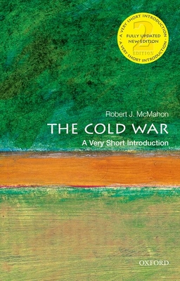 The Cold War: A Very Short Introduction - Robert J. Mcmahon