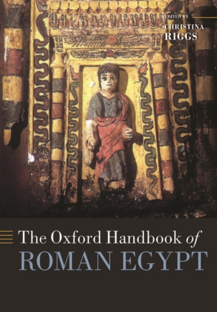 The Oxford Handbook of Roman Egypt - Christina Riggs