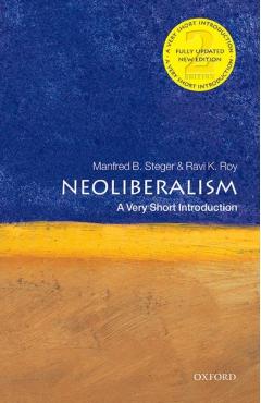 Neoliberalism: A Very Short Introduction - Manfred B. Steger