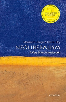 Neoliberalism: A Very Short Introduction - Manfred B. Steger