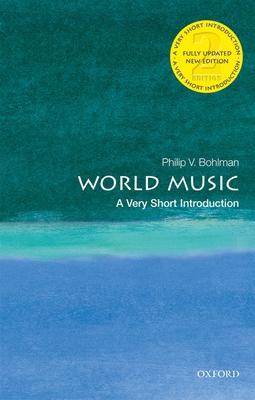 World Music: A Very Short Introduction - Philip V. Bohlman