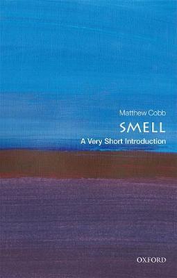 Smell: A Very Short Introduction - Matthew Cobb