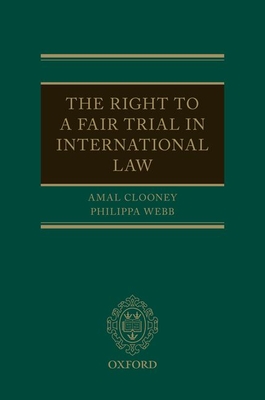 The Right to a Fair Trial in International Law - Amal Clooney