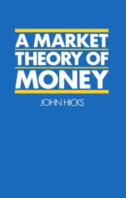 A Market Theory of Money - John Hicks