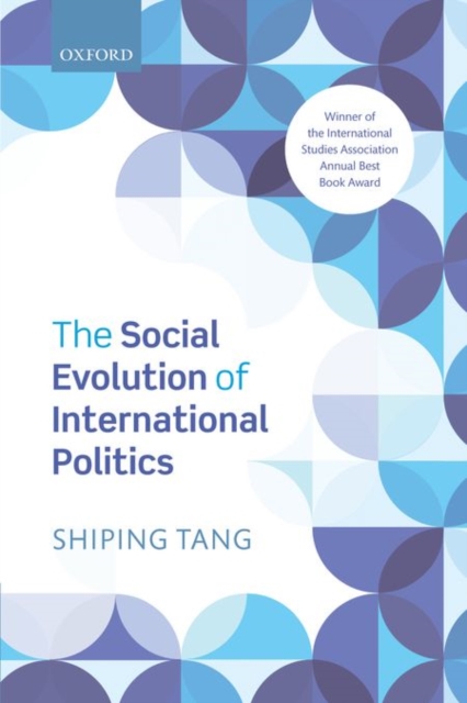 The Social Evolution of International Politics - Shiping Tang