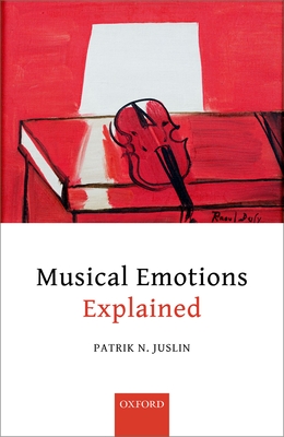 Musical Emotions Explained - Patrik N. Juslin