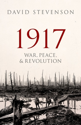1917: War, Peace, and Revolution - David Stevenson