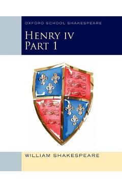 Poza produsului Henry IV Part 1: Oxford School Shakespeare - William Shakespeare