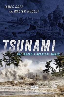 Tsunami: The World's Greatest Waves - James Goff