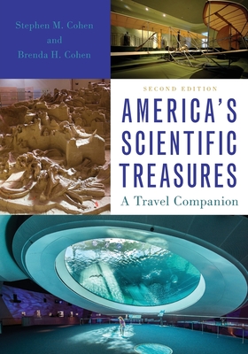 America's Scientific Treasures: A Travel Companion - Stephen M. Cohen