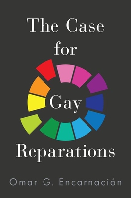 The Case for Gay Reparations - Omar G. Encarnacion