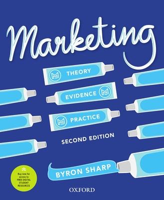 Marketing: Theory, Evidence, Practice - Byron Sharp