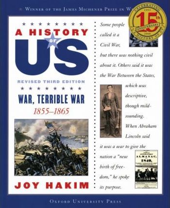 A History of Us: War, Terrible War: 1855-1865 a History of Us Book Six - Joy Hakim