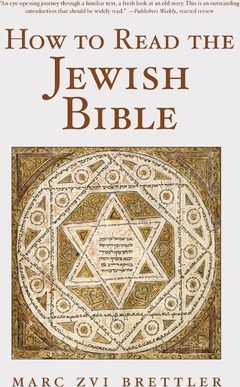 How to Read the Jewish Bible - Marc Zvi Brettler