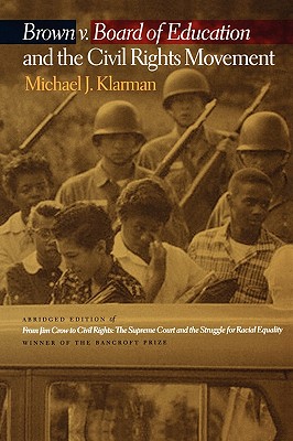 Brown V. Board of Education and the Civil Rights Movement - Michael J. Klarman