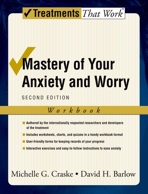 Mastery of Your Anxiety and Worry: Workbook - Michelle G. Craske