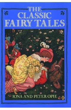 The Classic Fairy Tales - Iona Opie