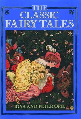 The Classic Fairy Tales - Iona Opie