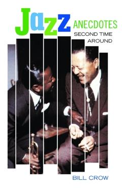 Jazz Anecdotes: Second Time Around - Bill Crow