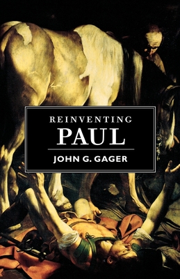 Reinventing Paul - John G. Gager
