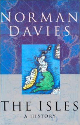 The Isles: A History - Norman Davies