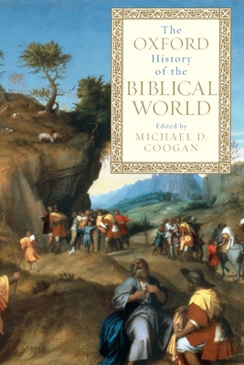 The Oxford History of the Biblical World - Michael D. Coogan
