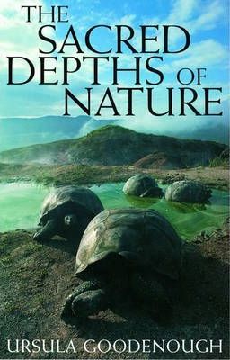 The Sacred Depths of Nature - Ursula Goodenough