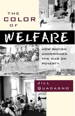 Poza produsului The Color of Welfare: How Racism Undermined the War on Poverty - Jill Quadagno