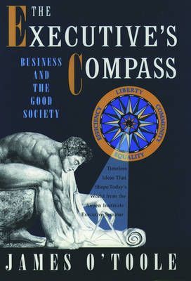 The Executive's Compass: Business and the Good Society - James O'toole