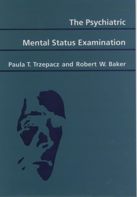 The Psychiatric Mental Status Examination - Paula T. Trzepacz