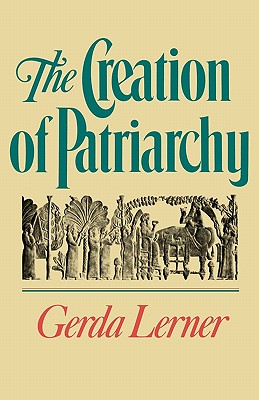 The Creation of Patriarchy - Gerda Lerner