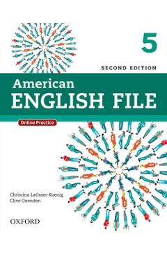 Poza produsului American English File Second Edition: Level 5 Student Book: With Online Practice - Christina Latham-koenig
