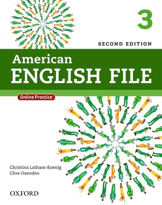 American English File Second Edition: Level 3 Student Book: With Online Practice - Christina Latham-koenig