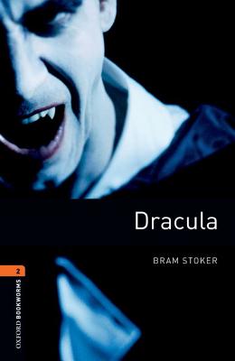 Oxford Bookworms Library: Dracula: Level 2: 700-Word Vocabulary - Bram Stoker