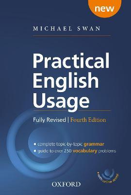 Practical English Usage, 4th Edition Hardback with Online Access: Michael Swan's Guide to Problems in English - Michael Swan