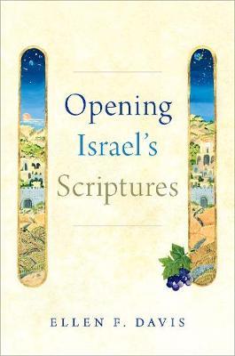 Opening Israel's Scriptures - Ellen F. Davis