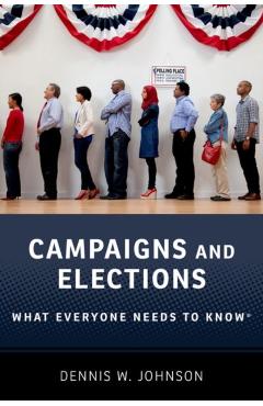 Poza produsului Campaigns and Elections: What Everyone Needs to Know - Dennis W. Johnson
