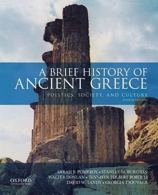 A Brief History of Ancient Greece: Politics, Society, and Culture - Sarah B. Pomeroy