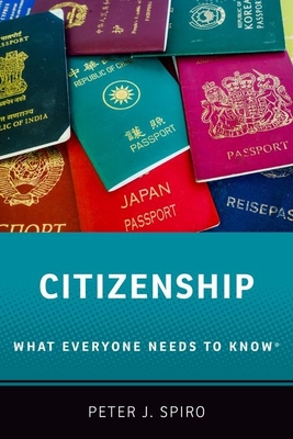 Citizenship: What Everyone Needs to Know - Peter J. Spiro