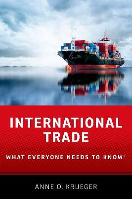 International Trade: What Everyone Needs to Know(r) - Anne O. Krueger