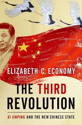 The Third Revolution: Xi Jinping and the New Chinese State - Elizabeth C. Economy